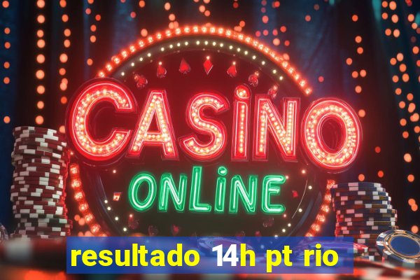 resultado 14h pt rio